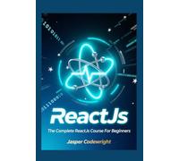 ReactJs: The Complete ReactJs Course For Beginners