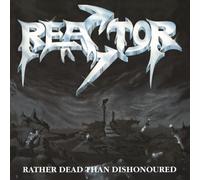Reactor - Rather Dead Than Dishonoured [VINYL]