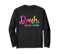 Read A Book Bruh - Funny English Teacher Reading Literature Long Sleeve T-Shirt