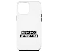 Read A Book Not Your Phone (Bookworm Digital Detox) Case for iPhone 12 Pro Max