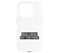 Read A Book Not Your Phone (Bookworm Digital Detox) Case for iPhone 15 Pro