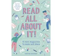 Read All About It! : 10 Mini-Magazines to Make and Share