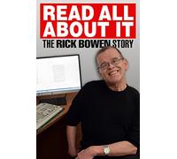 Read all about It: The Rick Bowen Story
