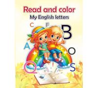 Read and Color My English Letters: This book contains a collection of English letters and pictures that we use to develop children's skills in ... It is suitable for ages one to five years.