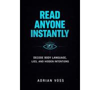 Read Anyone Instantly: Decode Body Language, Lies, and Hidden Intentions