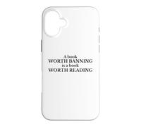 Read Banned Books A Book Worth Banning Is Worth Reading Case for iPhone 16 Plus