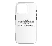 Read Banned Books A Book Worth Banning Is Worth Reading Case for iPhone 16 Pro