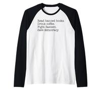 Read Banned Books Drink Coffee Fight Fascism Save Democracy Raglan Baseball Tee