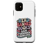Read Banned Books Gain Forbidden Knowledge Book Enthusiasts Case for iPhone 11