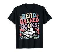Read Banned Books Gain Forbidden Knowledge Book Enthusiasts T-Shirt