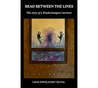Read Between the Lines: The Story of a Kinder Transport Survivor
