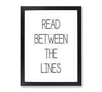 Read Between The Lines Typography Quote Framed Print | A3 Black Framed Wall Art | Ready to Hang | Modern Positive Affirmations Picture | Living Room Bedroom Lounge Office