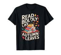 Read Boldly Like Autumn Leaves Book Stack Fall Scene T-Shirt