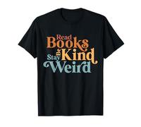 Read Books Be Kind Stay Weird Book Reader Gift T-Shirt