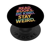 Read Books Be Kind Stay Weird For Reading People Book Lover PopSockets Adhesive PopGrip