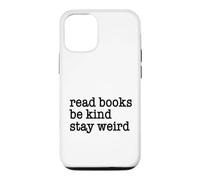 Read Books Be Kind Stay Weird Funny Quirky Strange Humor Case for iPhone 12/12 Pro