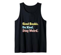 Read Books Be Kind Stay Weird Positive Cheerful Message Tank Top