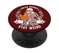 Read Books Be Kind Stay Weird Skeleton Book Lover Bookworm PopSockets Adhesive PopGrip