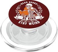 Read Books Be Kind Stay Weird Skeleton Book Lover Bookworm PopSockets PopGrip for MagSafe