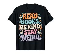 Read Books Be Kind Stay Weird T-Shirt