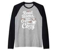 Read Books Drink Coffee Stay Cozy Bookworm Bibliophile Raglan Baseball Tee
