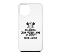 Read Books Drink Protein Shake Lift Weights Fight Fascism Case for iPhone 12/12 Pro
