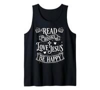 Read Books Love Jesus Be Happy Faith Based Book Lover Cool Tank Top