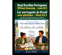 Read Brazilian Portuguese Without Guessing - Level A2.2 / Ler português do Brasil sem adivinhar: Decisões: No Guessing. No Dictionary. Just Reading. A Portuguese-English Graded Reader for A2 Learners