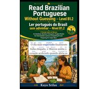 Read Brazilian Portuguese Without Guessing - Level B1.2 / Ler português do Brasil sem adivinhar: O Grande Salto do Marcos: A Portuguese Graded Reader for Intermediate Learners preparing for Celpe-Bras