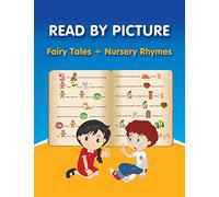 READ BY PICTURE. Fairy Tales + Nursery Rhymes: Learn to Read. Book for Beginning Readers. Preschool, Kindergarten and 1st Grade (Step into Reading. ... Reading with Images: Engaging Kids in Books)