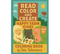 Read, Color and Create: Happy Farm Story: A rhyming coloring book with cut-out crafts and a space to create your own farm story