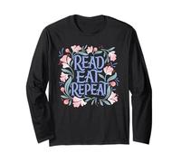 Read, Eat, Repeat. Book Club, Readers, Book Lovers Long Sleeve T-Shirt