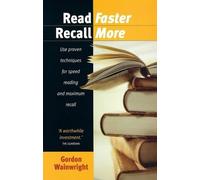 Read Faster, Recall More: Use Proven Techniques for Speed Reading and Maximum Recall