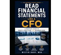 READ FINANCIAL STATEMENTS LIKE A CFO: A Practical Guide to Profit, Cash Flow, and Business Risk (The Modern Finance Series)