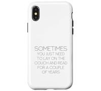 ...Read For A Couple Of Years (Funny Bookworm Statement) Case for iPhone X/XS
