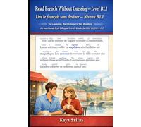Read French Without Guessing - Level B1.1 / Lire le français sans deviner - Niveau B1.1: No Guessing. No Dictionary. Just Reading. An ... Guessing / Lire le français sans deviner)