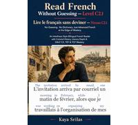 Read French Without Guessing - Level C2.1 / Lire le français sans deviner - Niveau C2.1: No Guessing. No Dictionary. An Interlinear Advanced Bilingual ... Guessing / Lire le français sans deviner)