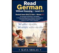 Read German Without Guessing - Level A1.1 / Deutsch lesen ohne zu raten - Niveau A1.1: No Guessing. No Dictionary. Just Reading. German Reader for ... Guessing / Deutsch lesen ohne zu raten)