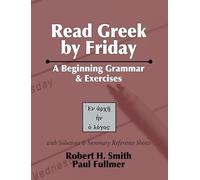 Read Greek by Friday: A Beginning Grammar and Exercises