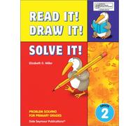 Read It! Draw It! Solve It! - Grade 2: Problem Solving for Primary Grades
