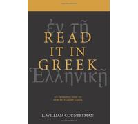 Read It in Greek: An Introduction to New Testament Greek: A Short Course for Exegetes by L. William Countryman (1992-11-01)