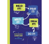 Read It! Pray It! Write It! Draw It! Do It! (for Pre-Teen Boys): A Faith-Building Activity Book for Pre-Teen Boys