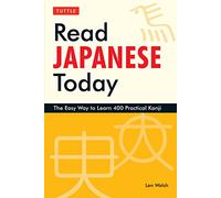 Read Japanese Today: The Easy Way to Learn 400 Practical Kanji (Tuttle Languge Library)