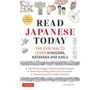 Read Japanese Today: The Easy Way to Learn Hiragana, Katakana and Kanji