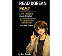 READ KOREAN FAST: A No-Thinking Korean Reading Training System