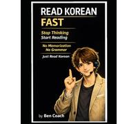READ KOREAN FAST: A No-Thinking Korean Reading Training System