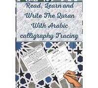 Read, Learn and Write The Quran With Arabic calligraphy Tracing: 9 Basic Easy Quranic Surahs, Great Practice Workbook 8,5 × 11 For Young Little Muslim Kids, Adults & Reverts To Help With Memorization