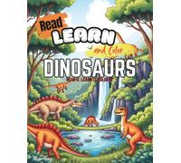 READ, LEARN, & COLOR: DINOSAURS: Dinosaurs: Read & Discover: A Read, Learn & Color Activity Book for Kids Ages 5-8 with Facts, Coloring Pages, Word Search, Mazes & More.