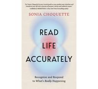 Read Life Accurately : Recognize and Respond to What’s Really Happening