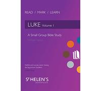 Read Mark Learn: Luke Vol. 1: A Small Group Bible Study